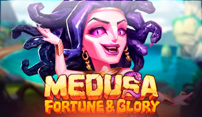 Medusa Fortune and Glory Medusa Fortune and Glory
